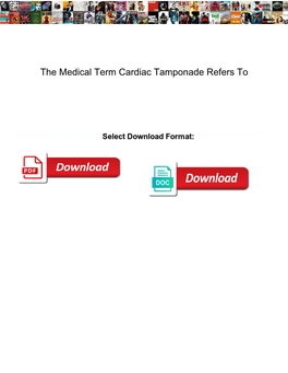 The Medical Term Cardiac Tamponade Refers To