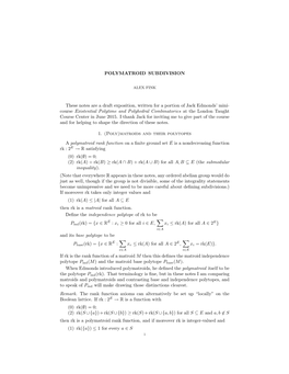 POLYMATROID SUBDIVISION These Notes Are a Draft Exposition, Written