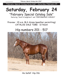 Saturday, February 24 Saturday, February 24 "February Special Catalog Sale" Featuring "Sons & Daughters" and "PERFORMANCE HORSES"