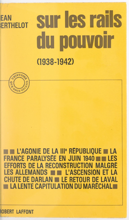 Sur Les Rails Du Pouvoir. De Munich À Vichy, 1938-1942