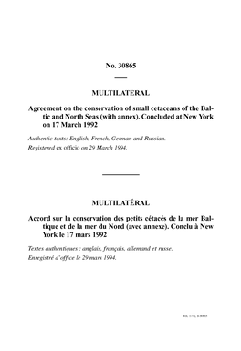 No. 30865 MULTILATERAL Agreement on the Conservation of Small Cetaceans of the Bal Tic and North Seas