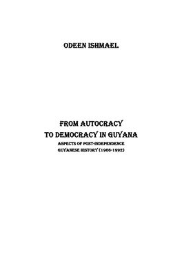 FROM AUTOCRACY to DEMOCRACY in Guyana Aspects of Post-Independence Guyanese History (1966-1992)