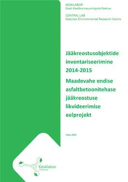 Jääkreostusobjektide Inventariseerimine 2014-2015 Maadevahe Endise Asfaltbetoonitehase Jääkreostuse Likvideerimise Eelprojekt