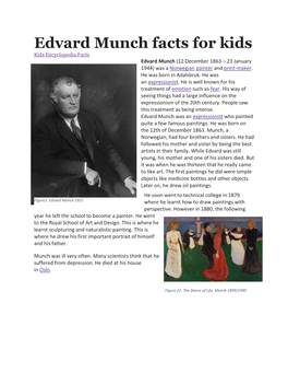 Edvard Munch Facts for Kids Kids Encyclopedia Facts Edvard Munch (12 December 1863 – 23 January 1944) Was a Norwegian Painter and Print-Maker