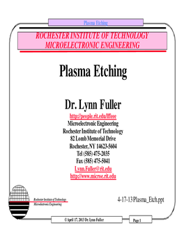 Plasma Etching ROCHESTER INSTITUTE of TECHNOLOGY MICROELECTRONIC ENGINEERING Plasma Etching