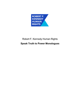 Robert F. Kennedy Human Rights Speak Truth to Power Monologues Table of Contents