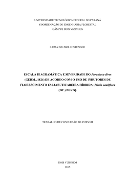 ESCALA DIAGRAMÁTICA E SEVERIDADE DO Paraulaca Dives (GERM., 1824) DE ACORDO COM O USO DE INDUTORES DE FLORESCIMENTO EM JABUTICA