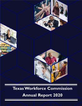 Texas Workforce Commission Annual Report 2020 Table of Contents