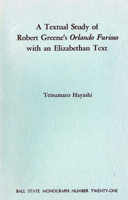 A Textual Study of Robert Greene's Orlando Furioso with an Elizabethan Text