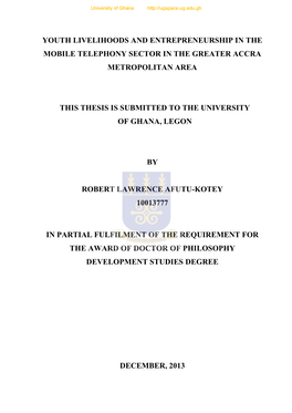 Youth Livelihoods and Entrepreneurship in the Mobile Telephony Sector in the Greater Accra Metropolitan Area This Thesis Is Subm