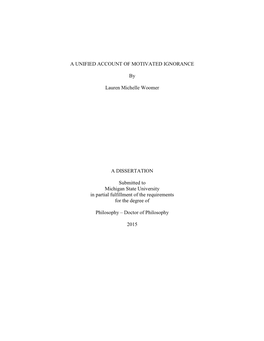 A UNIFIED ACCOUNT of MOTIVATED IGNORANCE by Lauren Michelle Woomer a DISSERTATION Submitted to Michigan State University in Part