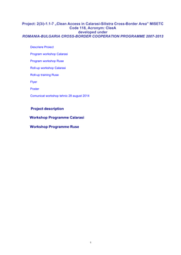 Clean Access in Calarasi-Silistra Cross-Border Area” MISETC Code 118, Acronym: Cleea Developed Under ROMANIA-BULGARIA CROSS-BORDER COOPERATION PROGRAMME 2007-2013