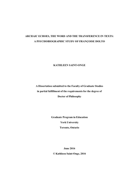 Archaic Echoes, the Word and the Transference in Texts: a Psychobiographic Study of Françoise Dolto Kathleen Saint-Onge A