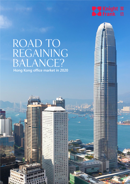 Road to Regaining Balance? Hong Kong Office Market in 2020 2 | ROAD to REGAINING BALANCE?