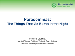 Parasomnias: the Things That Go Bump in the Night