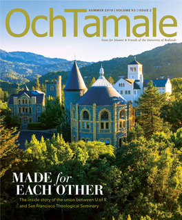 MADE for EACH OTHER the Inside Story of the Union Between U of R and San Francisco Theological Seminary OCH TAMALE MAGAZINE VOL