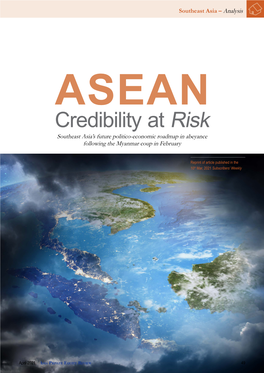 Credibility at Risk Southeast Asia’S Future Politico-Economic Roadmap in Abeyance Following the Myanmar Coup in February