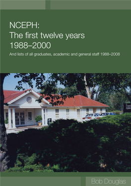 NCEPH: the First Twelve Years 1988–2000 and Lists of All Graduates, Academic and General Staff 1988–2008