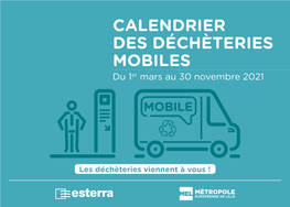 CALENDRIER DES DÉCHÈTERIES MOBILES Du 1Er Mars Au 30 Novembre 2021