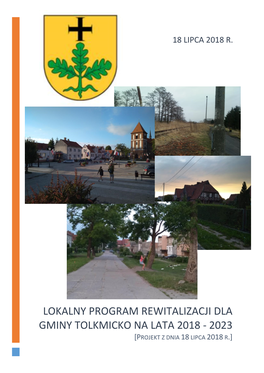 Lokalny Program Rewitalizacji Dla Gminy Tolkmicko Na Lata 2018 - 2023 [Projekt Z Dnia 18 Lipca 2018 R.]