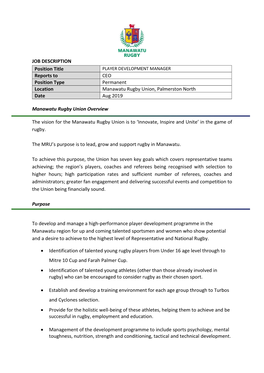 JOB DESCRIPTION Position Title PLAYER DEVELOPMENT MANAGER Reports to CEO Position Type Permanent Location Manawatu Rugby Union, Palmerston North Date Aug 2019