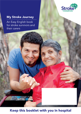 Keep This Booklet with You in Hospital About the Stroke Foundation
