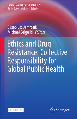 Ethics and Drug Resistance: Collective Responsibility for Global Public Health Public Health Ethics Analysis