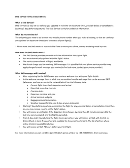 SMS Service Is a Way We Use to Keep You Updated in Real Time on Departure Times, Possible Delays Or Cancellations (Starting 7 Days Before Departure)