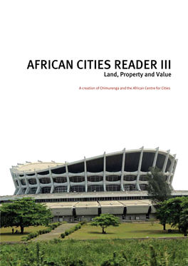 AFRICAN CITIES READER III Land, Property and Value