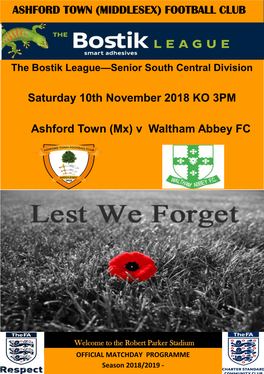 ASHFORD TOWN (MIDDLESEX) FOOTBALL CLUB Saturday 10Th November 2018 KO 3PM Ashford Town (Mx) V Waltham Abbey FC