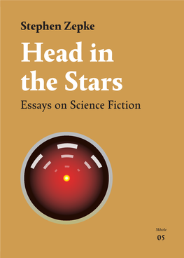 Stephen Zepke Zepke Head in the Stars Headessays on Science Fiction in the Stars Essays on Science Fiction