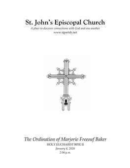 The Ordination of Marjorie Freeouf Baker HOLY EUCHARIST RITE II January 4, 2020 2:00 P.M