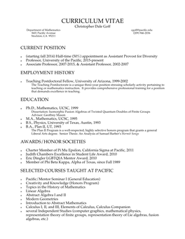 CURRICULUM VITAE Christopher Dale Goff Department of Mathematics Cgoff@Pacific.Edu 3601 Pacific Avenue (209) 946-2036 Stockton, CA 95211