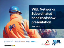 WEL Networks Subordinated Bond Roadshow Presentation June 2018