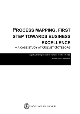 Process Mapping, First Step Towards Business Excellence – a Case Study at Golvet Göteborg