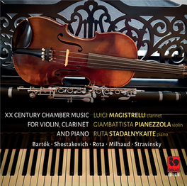 XX CENTURY CHAMBER MUSIC for VIOLIN, CLARINET and PIANO Béla Bartók (1881-1945) Contrasts 17’34 1