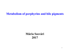 Metabolism of Porphyrins and Bile Pigments