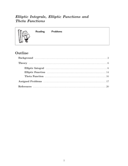 Elliptic Integrals, Elliptic Functions and Theta Functions Outline