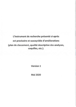 L'instrument De Recherche Présenté Ci-Après Est Provisoire Et Susceptible D'améliorations (Plan De Classement, Qualité Descriptive Des Analyses, Coquilles, Etc.)