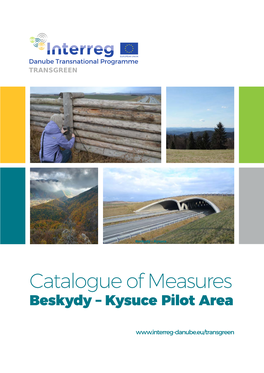 Catalogue of Measures Beskydy – Kysuce Pilot Area Catalogue of Measures Beskydy – Kysuce Cross-Border Pilot Area (The Czech Republic, Slovakia)