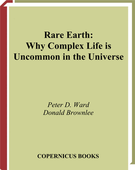 Rare Earth: Why Complex Life Is Uncommon in the Universe