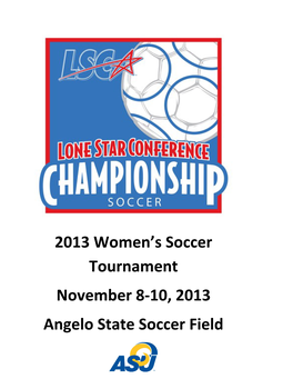 2013 Women's Soccer Tournament November 8-10, 2013 Angelo State Soccer Field