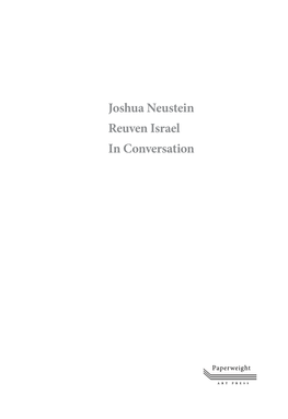 Joshua Neustein Reuven Israel in Conversation Joshua Neustein Reuven Israel in Conversation