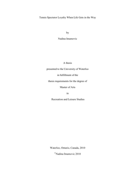 Tennis Spectator Loyalty When Life Gets in the Way by Nadina Imamovic a Thesis Presented to the University of Waterloo in Fulfi