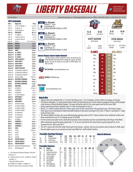 LIBERTY BASEBALL @Libertybaseball Game Notes Ryan Bomberger Rbomberger@Liberty.Edu Offi Ce: (434) 582-2292 Cell: (434) 221-5576 2017 Schedule GAME Vs