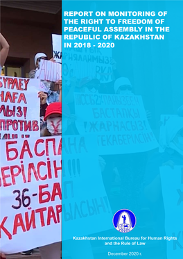 Report on Monitoring of the Right to Freedom of Peaceful Assembly in the Republic of Kazakhstan in 2018 - 2020