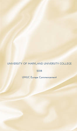 UNIVERSITY of MARYLAND UNIVERSITY COLLEGE 2018 UMUC Europe Commencement