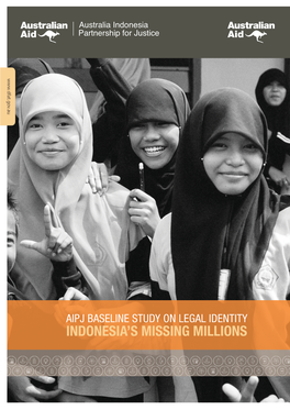 AIPJ Baseline Study of Legal Identity: Indonesia's Missing Millions