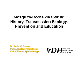 Mosquito-Borne Zika Virus: History, Transmission Ecology, Prevention and Education