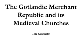 The Gotlandic Merchant Republic and Its Medieval Churches